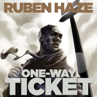 Ruben Haze - One Way Ticket (Ft. Example)
