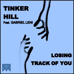 Tinker Hill - Losing Track of You (feat. Gabriel Leni)