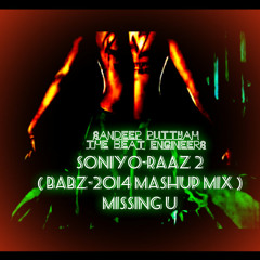 Soniyo - RAAZ 2 ( BaBz - 2014 MASHUP MIX ) MISSING U