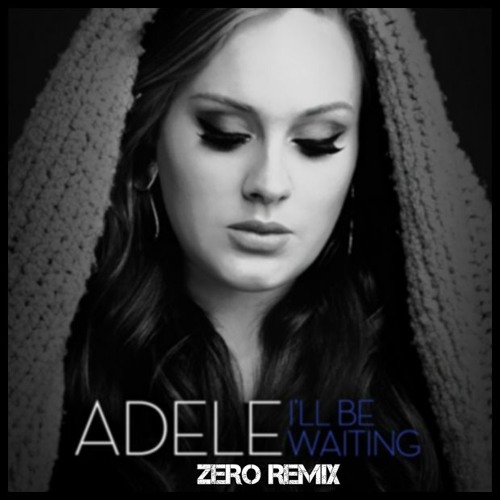 Adele - I'll Be Waiting (Zero Instrumental Remix)