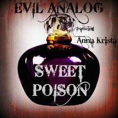 Evil Analog - Sweet Poison (Ft. Anna Krista)[Featured by Trapmusic.net]