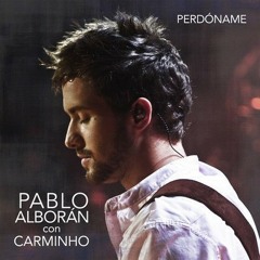 Pablo Alboran Ft Carminho - Perdoname ( Dj Sens In Session Remix )