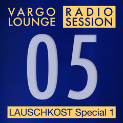 VARGO LOUNGE - Radio Session 05