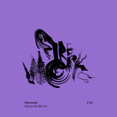 Dtwice De Bel-Air - Fireworks [Limited Free Download]