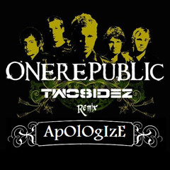 One Republic - Apologize (Twosidez Remix)