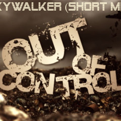 Out Of Control (Skywalker Short Mix)