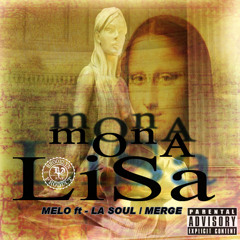 Mona Lisa - Melo ft Merge & La Soul
