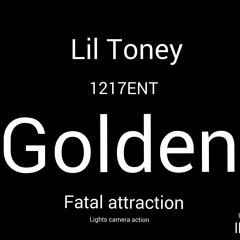 Lil Toney x Golden