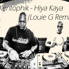 Kentphonik - Hiya Kaya (Louie G Remix)