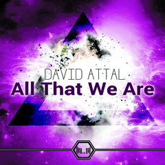 David Attal - All That We Are [Preview] (Out Now Beatport)