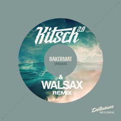 Bakermat - Vandaag (KitSch 2.0 & Walsax Remix)