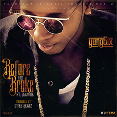 Yung6ix ft Olamide - Before I Go Broke