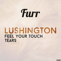 Lushington - Feel Your Touch (Free Download)