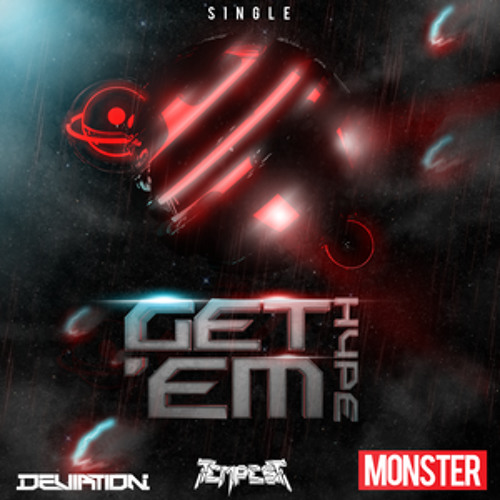 Deviation x Tempest - Get Em Hype [Out now on Monster Records] [FREE DOWNLOAD]