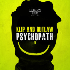 Klip & Outlaw  'Psychopath'