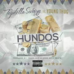 Topdolla Sweizy ft Young Thug Hundos (PROD. BY YOUNG CLIP & DONN GOTTI)