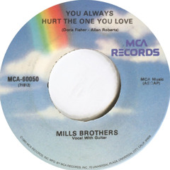you always hurt the one you love-the mills brothers cover