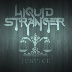 Liquid Stranger - Justice (Original Mix)