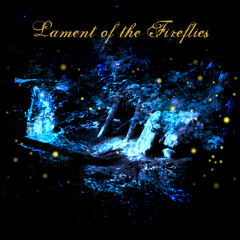 Lament of the Fireflies - Collaboration with Mikhail Key
