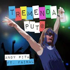 Andy Pita - Tremenda Put@ Ft. FAINAL (Radio Edit)