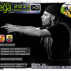 Hamfry Daddy-h Grinders(ESPAÑA)& Favrizio Selektah Magnetic Fg(ECUADOR)-Dubplate RADIO VEGASTREAM