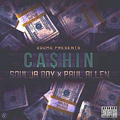 Cashin Soulja Boy x Paul Allen