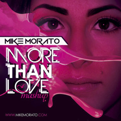 Mike Morato - More than love (Mashup)