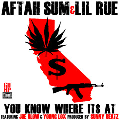 Aftah Sum & Lil Rue - You Know Where It's At Feat. Joe Blow,Young Lox Prod. By Sunny Beatz