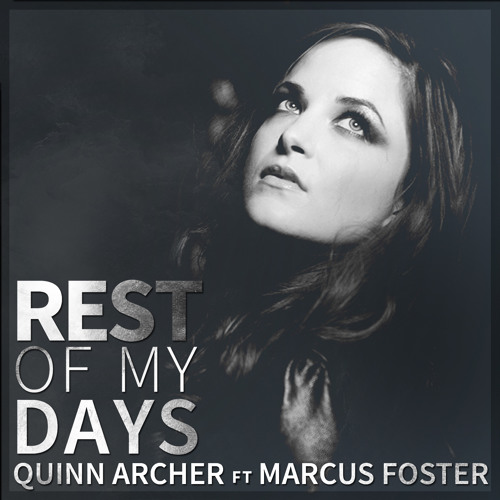 Rest of My Days - Quinn Archer ft Marcus Foster
