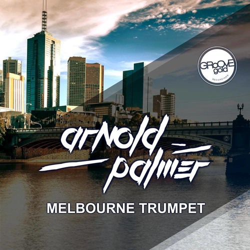 Arnold Palmer - Melbourne Trumpets (Komes Remix) [Groove Gold Germany]