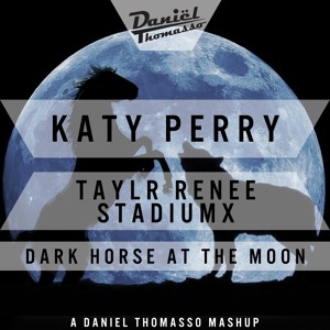Katy Perry ft Stadiumx, Taylr Renee - Dark Horse At The Moon (Daniel Thomasso Mashup)