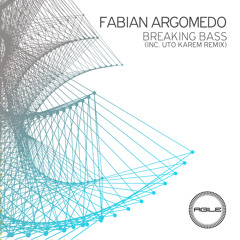 Fabian Argomedo - Breaking Bass (Uto Karem Remix) [Agile Recordings]