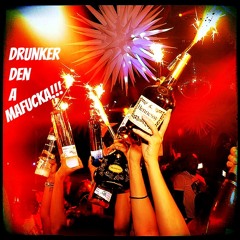 Drunker Den A MF(Ft. Freddy Tarentino)*TwerkMusic*