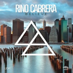 Rino Cabrera - Believe (Original Mix)