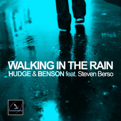 Hudge & Benson Feat. Steven Berso - Walking In The Rain (Mysterious Mix)