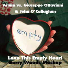 Armin vs. Guiseppe Ottaviani & John O'Callaghan - Love This Empty Heart (Garry Woods Mashup)