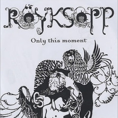 Royksopp- Only This Moment (DJ Beat2 Floating Re-Work) Bootleg