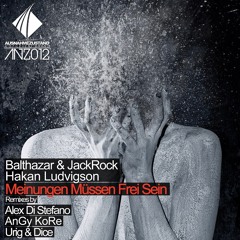 Balthazar & JackRock vs Hakan Ludvigson - Meinungen Mussen Frei Sein (Alex Di Stefano Remix) [Ausnahmezustand]