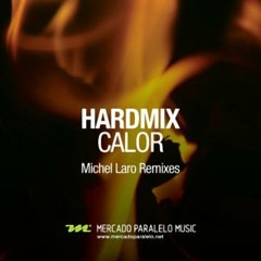 Hardmix - Calor - Michel Laro dub remix