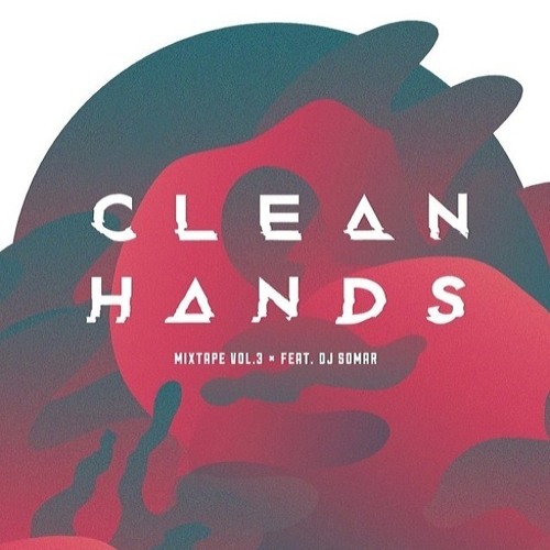 Clean Hands Mixtape Vol. 3 by Dj somaR