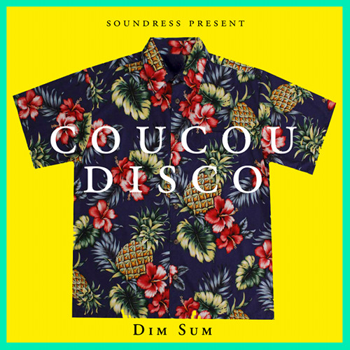 Dim Sum - Coucou Disco