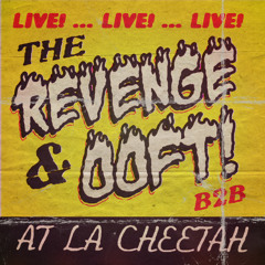 The Revenge & OOFT! Live From La Cheetah