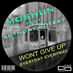 Moshun Ft Anthony Poteat - Won't give up EP - Oxo Records Sneak Peek