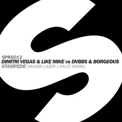 Dimitri Vegas & Like Mike vs DVBBS & Borgeous - Stampede (Major Lazer x P.A.F.F. Remix)