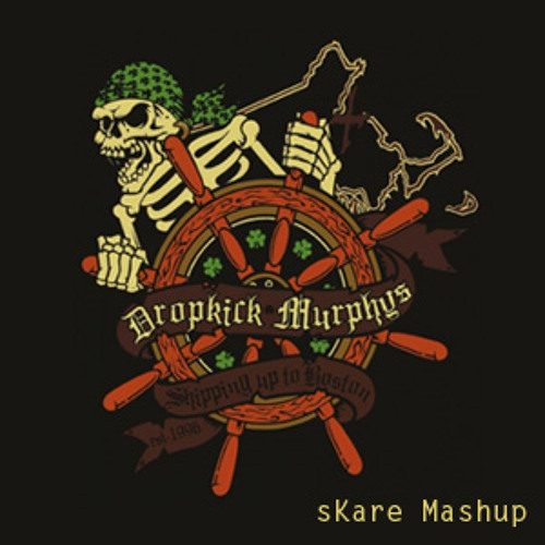 Stream Dropkick Murphys - I'm Shipping Up To Boston (MASHUP by sKare) by DJ  sKare ᵈᵘᵇˢᵗᵉᵖ | Listen online for free on SoundCloud