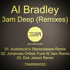 Al Bradley - 3am Deep (Dok Jebeni Remix)3AM RECORDINGS