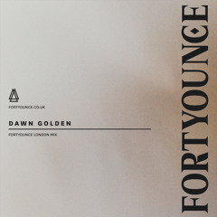 Dawn Golden - Fortyounce London Mix