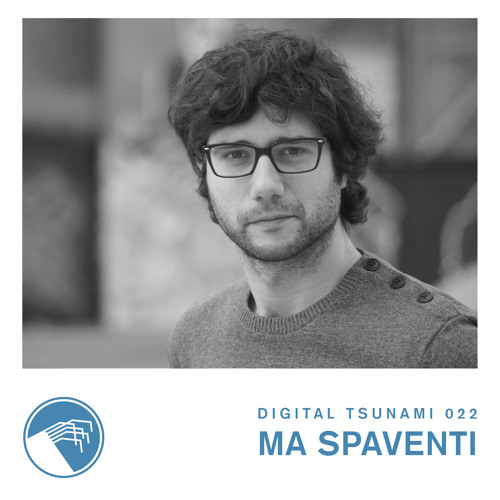 Stream Digital Tsunami 022 - Ma Spaventi by Digital Tsunami | Listen online  for free on SoundCloud