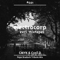 CMYK & Cyril D "Pepe Bradock Tribute Mix" - Electrocorp Mixtape #21