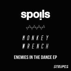 Spoils & Monkey Wrench - Enemies in the Dance EP